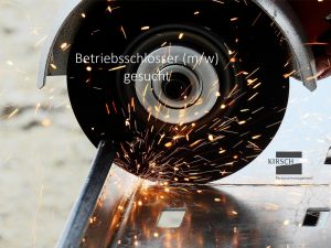 Betriebsschlosser gesucht - Kirsch GmbH Personalmanagement