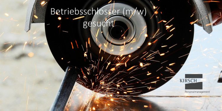 Betriebsschlosser gesucht - Kirsch GmbH Personalmanagement