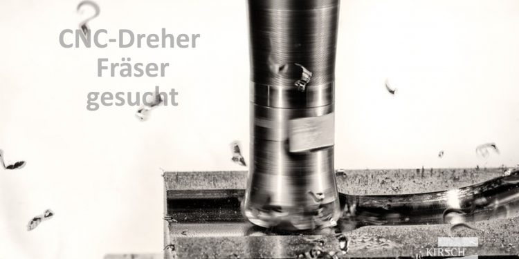 CNC-Fräser gesucht - Kirsch GmbH Personalmanagement