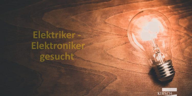 Elektriker Elektroniker - Kirsch GmbH Personalmanagement