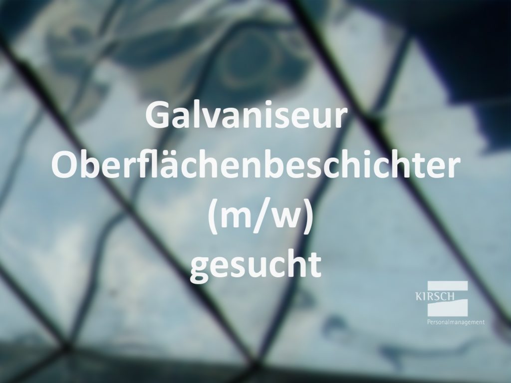 Galvaniseur gesucht in Aaken - Kirsch GmbH Personalmanagement