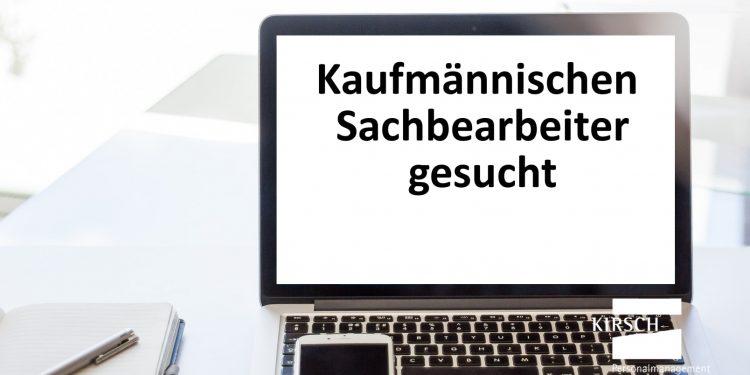 Kaufmännischen Sachbearbeiter - Kirsch GmbH Personalmanagement