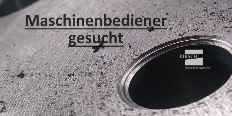Maschinenbediener Mehrspindler gesucht - Kirsch GmbH Personalmanagement