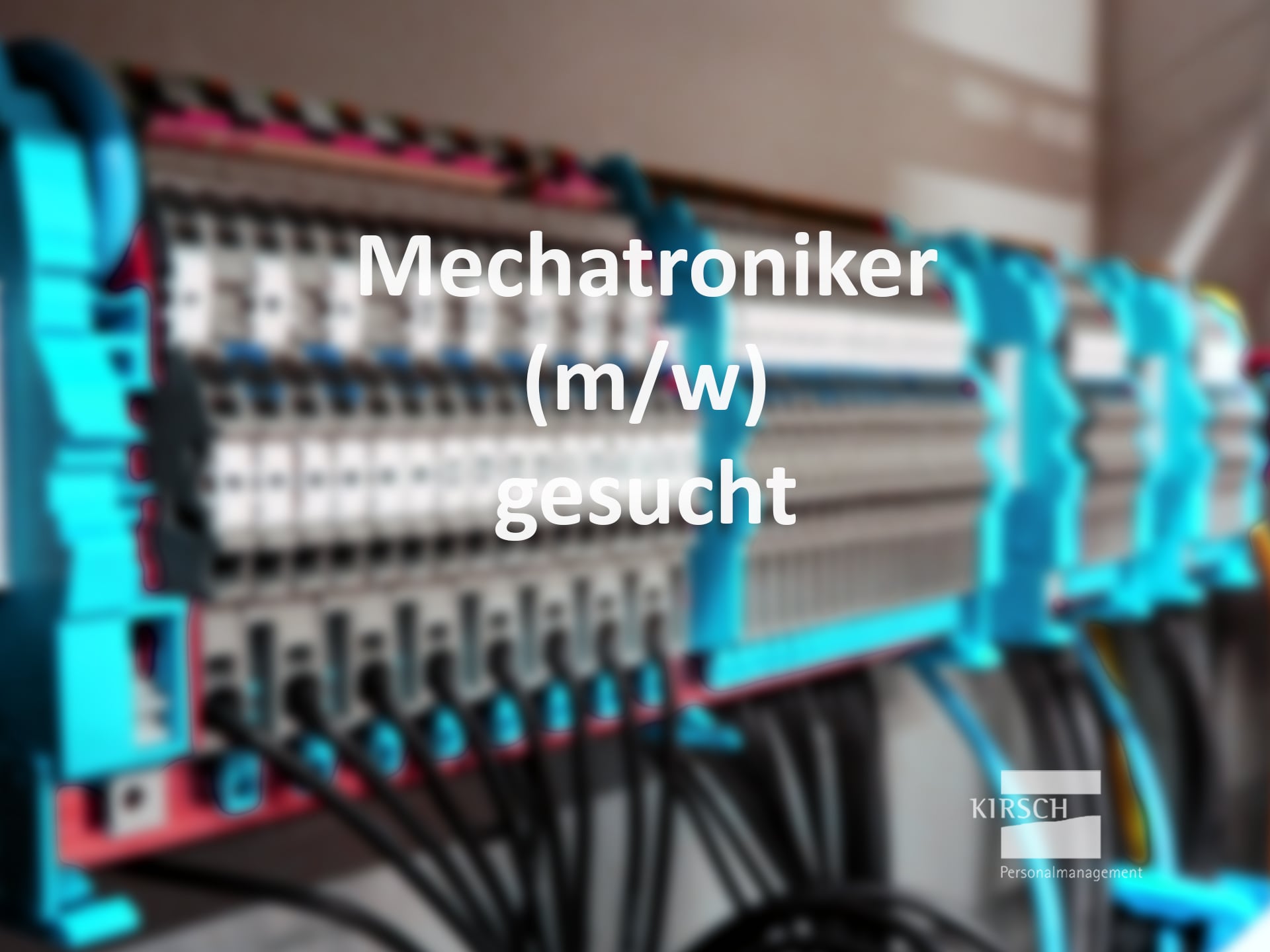 Mechatroniker gesucht - Kirsch GmbH Personalmanagement