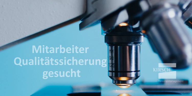 Mitarbeiter Qualitätssicherung gesucht- Kirsch GmbH Personalmanagement