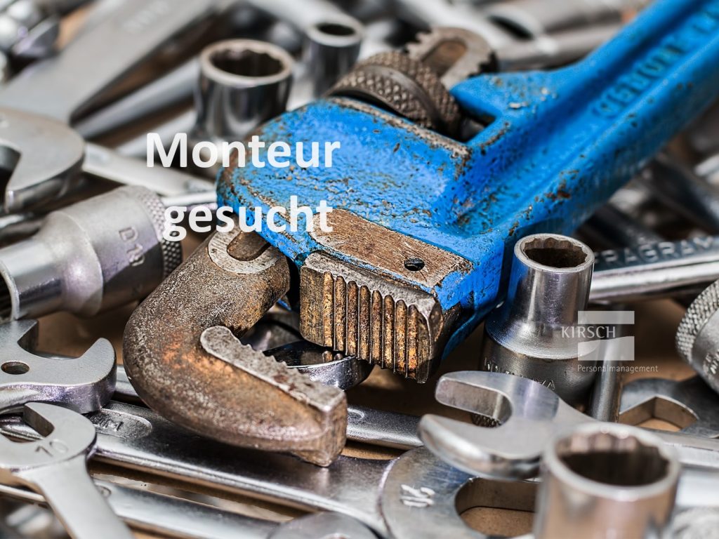 Monteur gesucht - Kirsch GmbH Personalmanagement