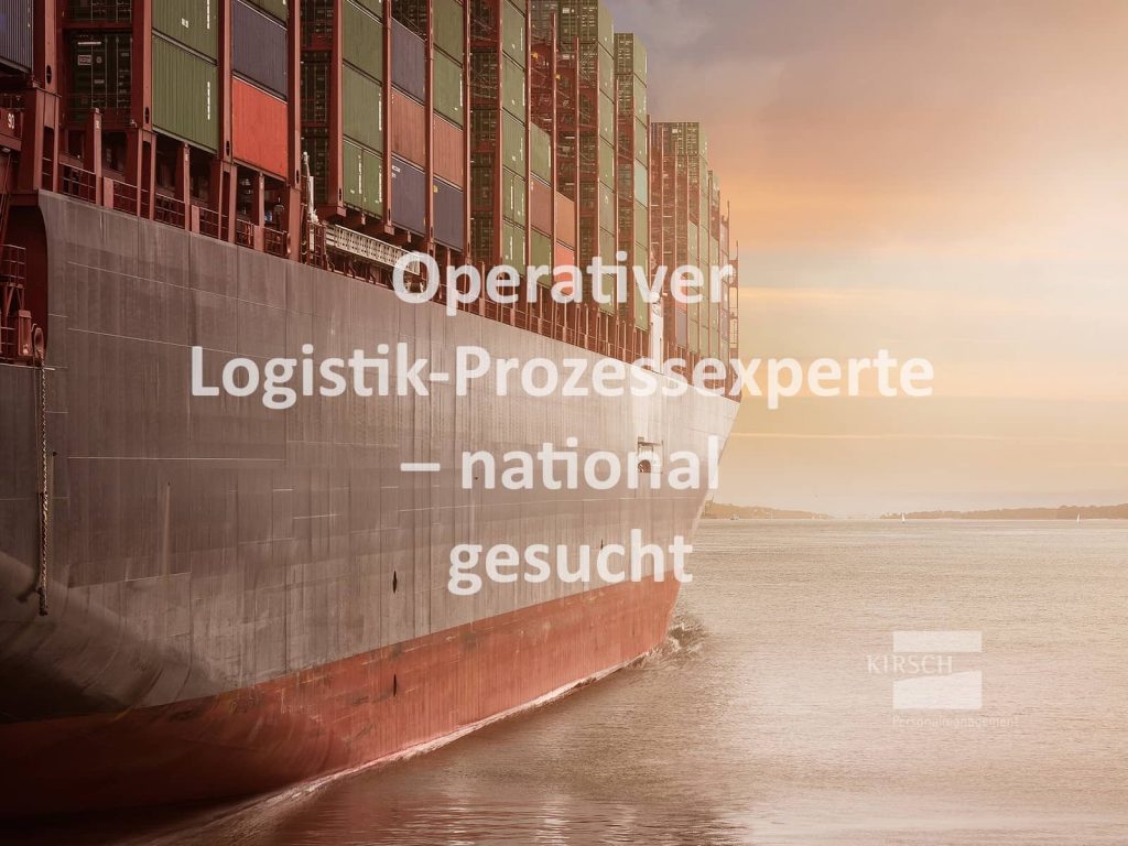 Operativer Logistik Prozessexperte gesucht - Kirsch GmbH Personalmanagement
