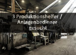 Produktionshelfer - Anlagenbediener gesucht - Kirsch GmbH Personalmanagement