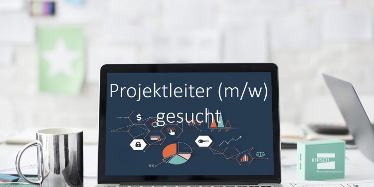 Projektleiter gesucht - Kirsch GmbH Personalmanagement