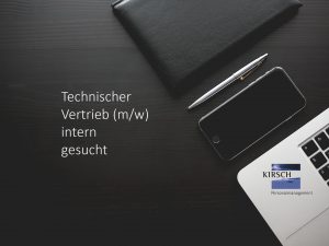 Technischer Vertrieb intern gesucht - Kirsch GmbH Personalmanagement
