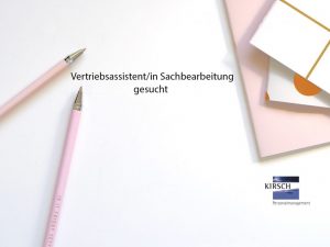 Vertriebsassistent-in intern - Kirsch GmbH Personalmanagement